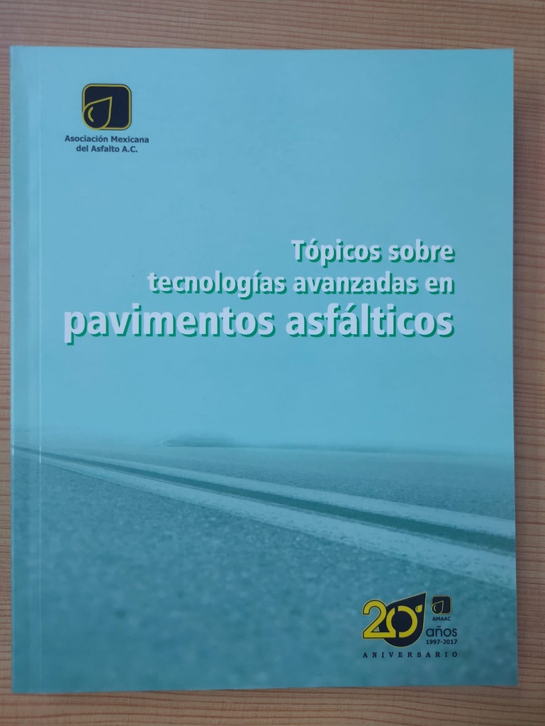 TÓPICOS SOBRE TECNOLOGÍAS AVANZADAS EN PAVIMENTOS ASFÁLTICOS)